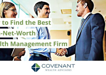 How to Find the Best High-Net-Worth Wealth Management Firm