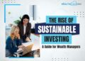 The Rise of Sustainable Investing: A Guide for Wealth Managers - #1 ...