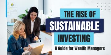 The Rise of Sustainable Investing: A Guide for Wealth Managers - #1 ...